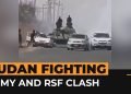 Army and paramilitary forces fight over strategic sites in Sudan.